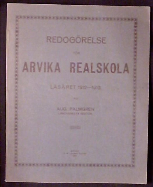 Aug Palmgren : Redogörelse för Arvika realskola Läsåret 1912-1913