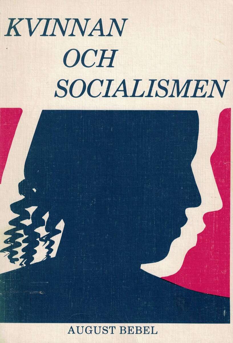 August Bebel : Kvinnan och socialismen.