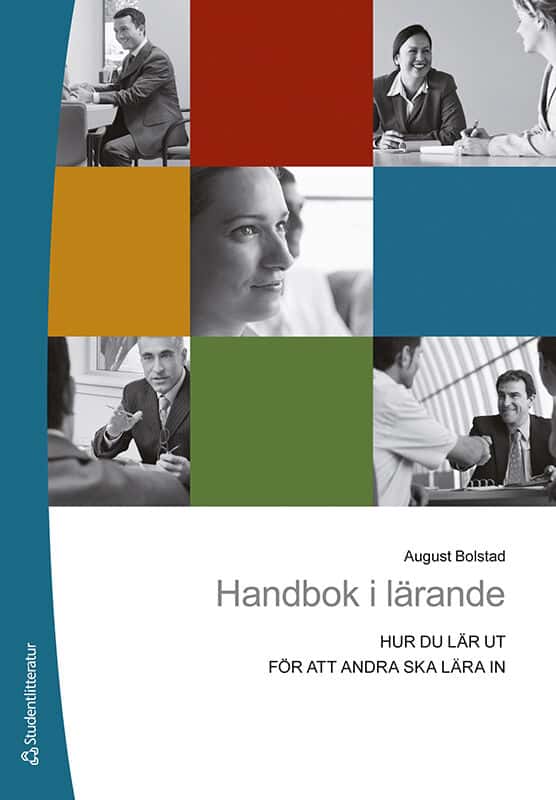 August Bolstad : Handbok i lärande : hur du lär ut för att andra ska lära in