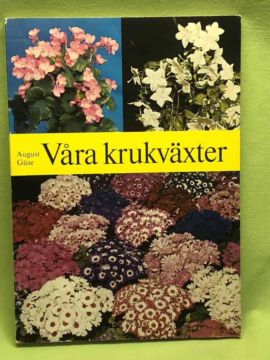 August Güse : Våra krukväxter