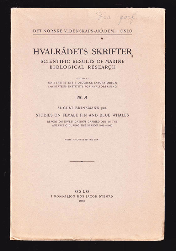 August Brinkmann : Studies on female fin and blue whales. Report on investigations carried out in the Antarctic during the season 1939-1940. With 13 figures in the text