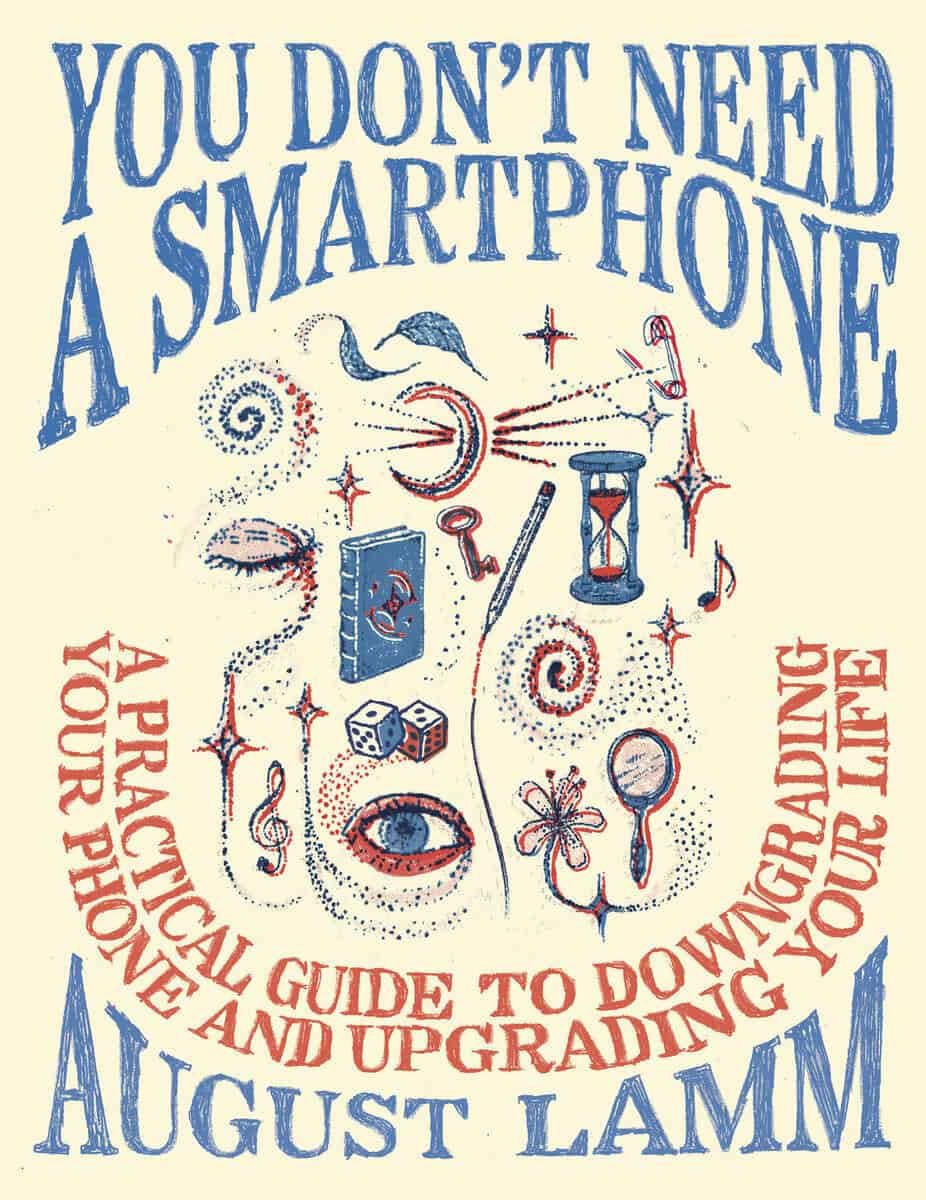 August Lamm : You Don't Need a Smartphone
