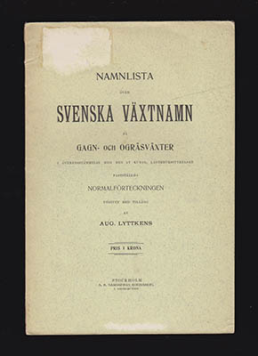 August Lyttkens : Namnlista över svenska växtnamn på gagn- och ogräsväxter