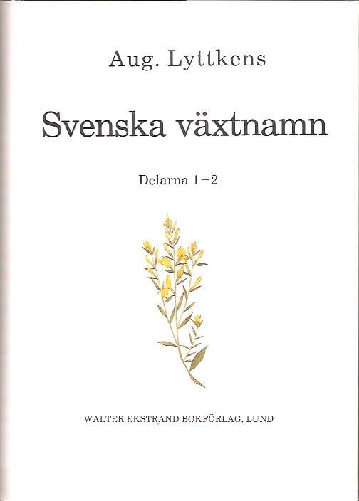 August. Lyttkens : Svenska växtnamn.