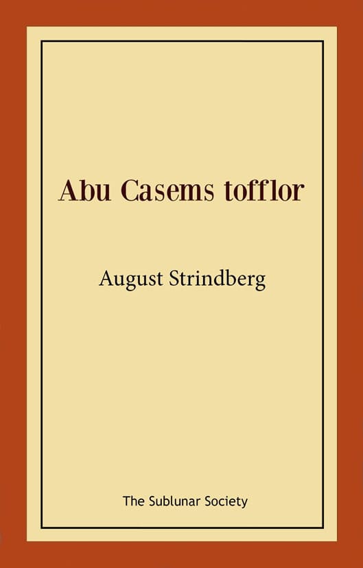 August Strindberg : Abu Casems tofflor