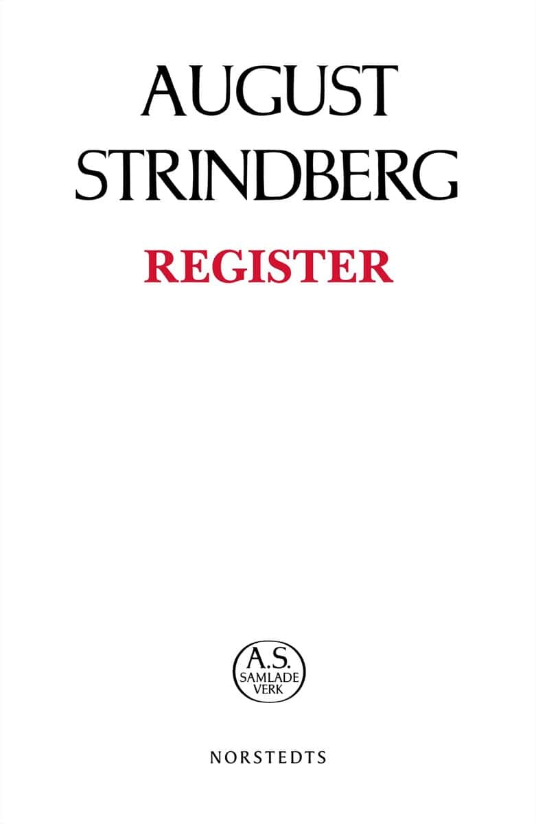 August Strindberg : August Strindbergs Samlade Verk : register