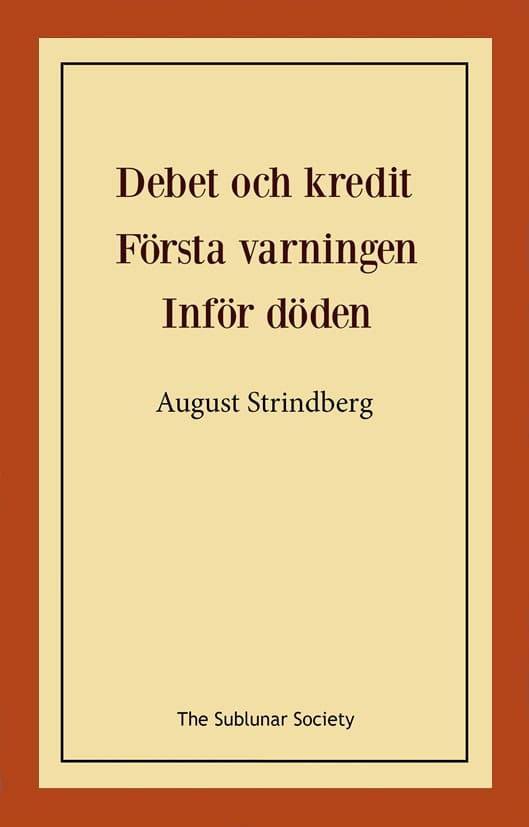 August Strindberg : Debet och kredit ; Första varningen ; Inför döden