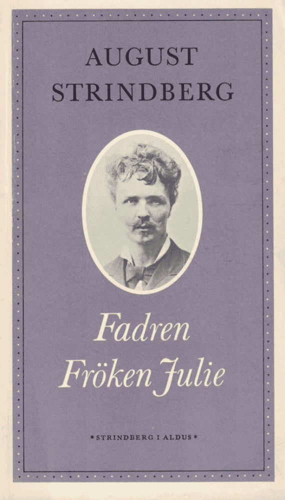 August Strindberg : Fadren & Fröken Julie