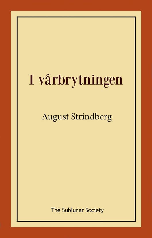 August Strindberg : I vårbrytningen
