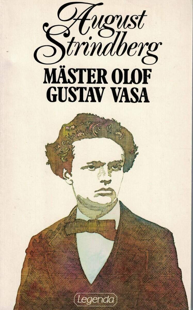 August Strindberg : Mäster Olof ; Gustaf Vasa