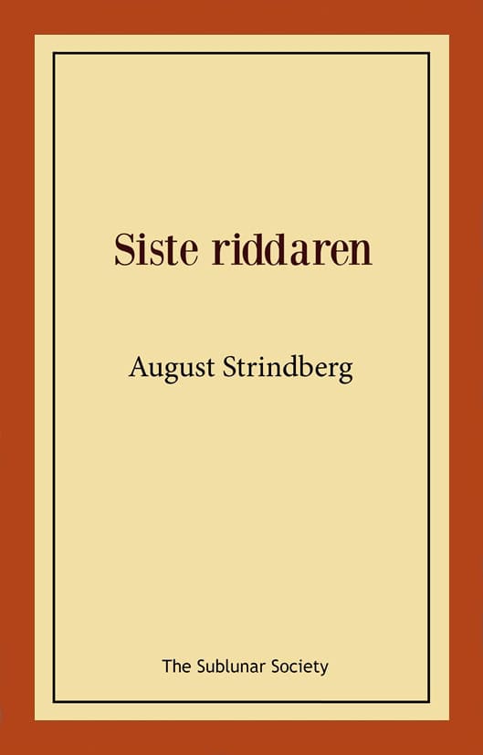August Strindberg : Siste riddaren