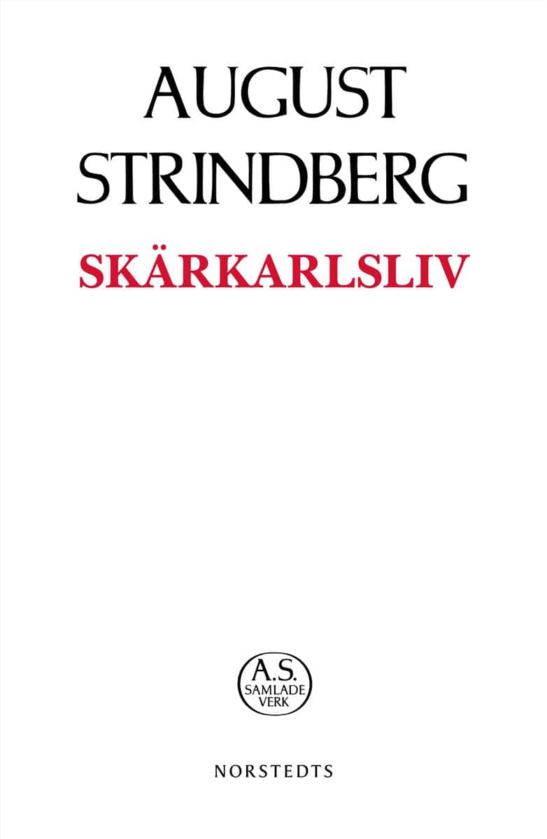 August Strindberg : Skärkarlsliv