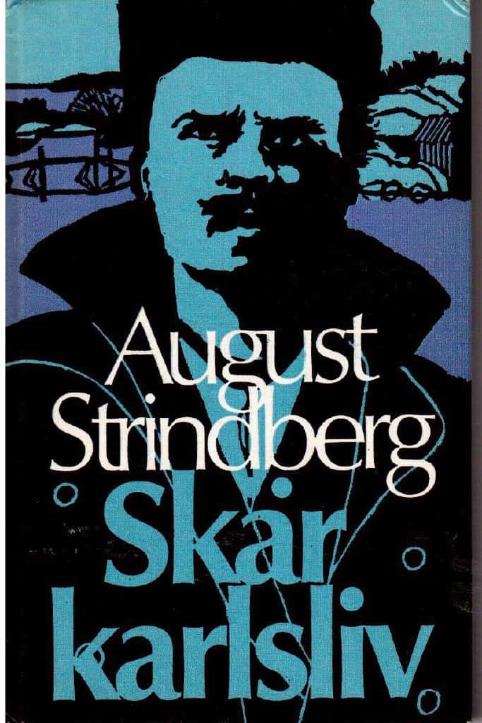August Strindberg : Skärkarlsliv