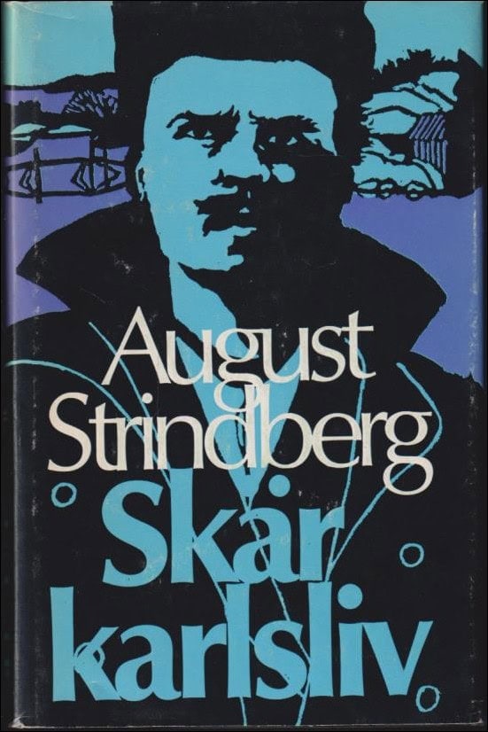August Strindberg : Skärkarlsliv