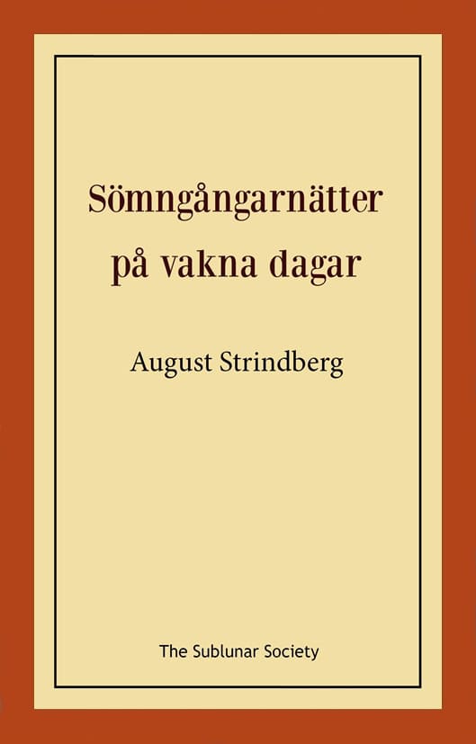 August Strindberg : Sömngångarnätter på vakna dagar