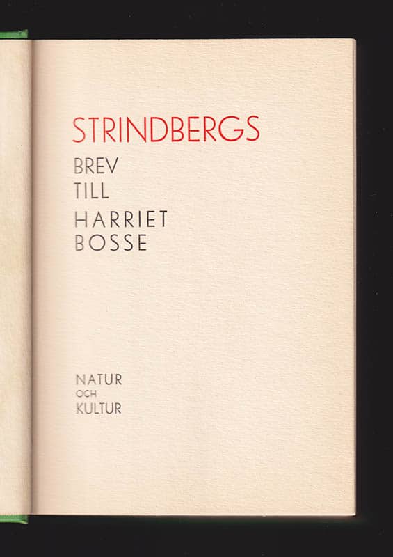 August Strindberg : Strindbergs brev till Harriet Bosse. Med kommentarer av Harriet Bosse (1878-1961)
