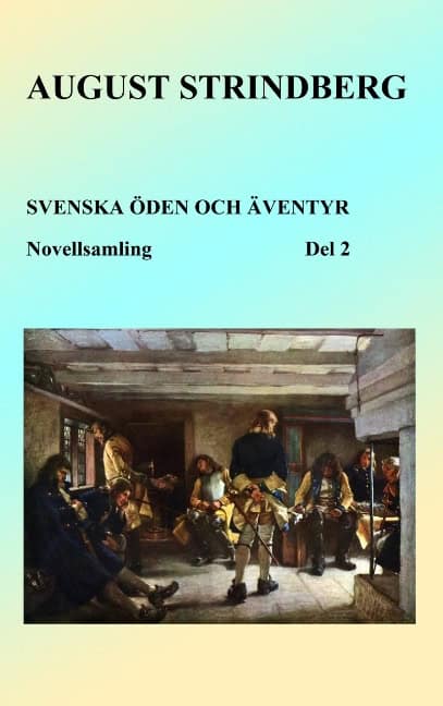 August Strindberg : Svenska öden och äventyr. Del 2