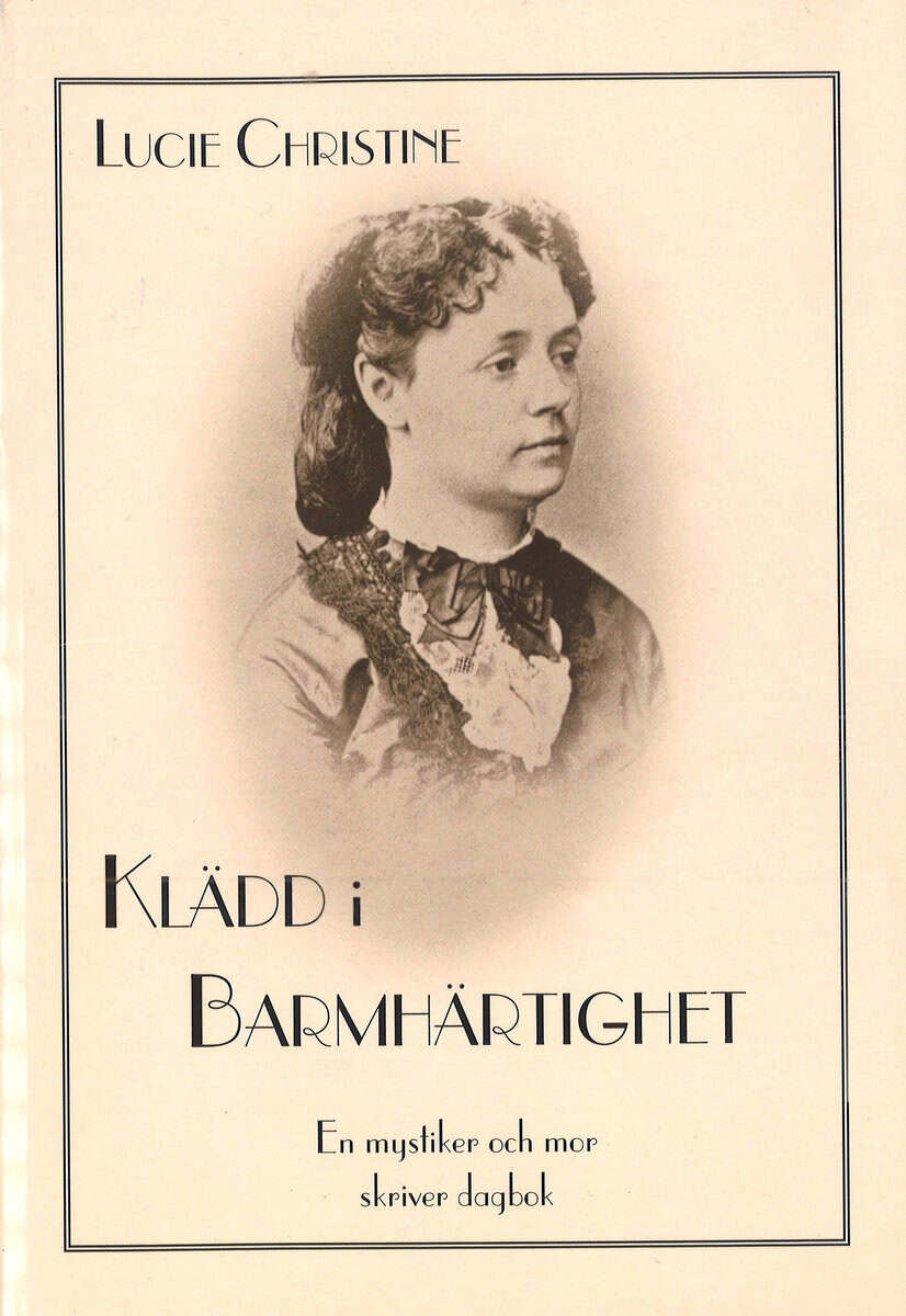Auguste Poulain : Klädd i barmhärtighet : en mystiker och mor skriver dagbok