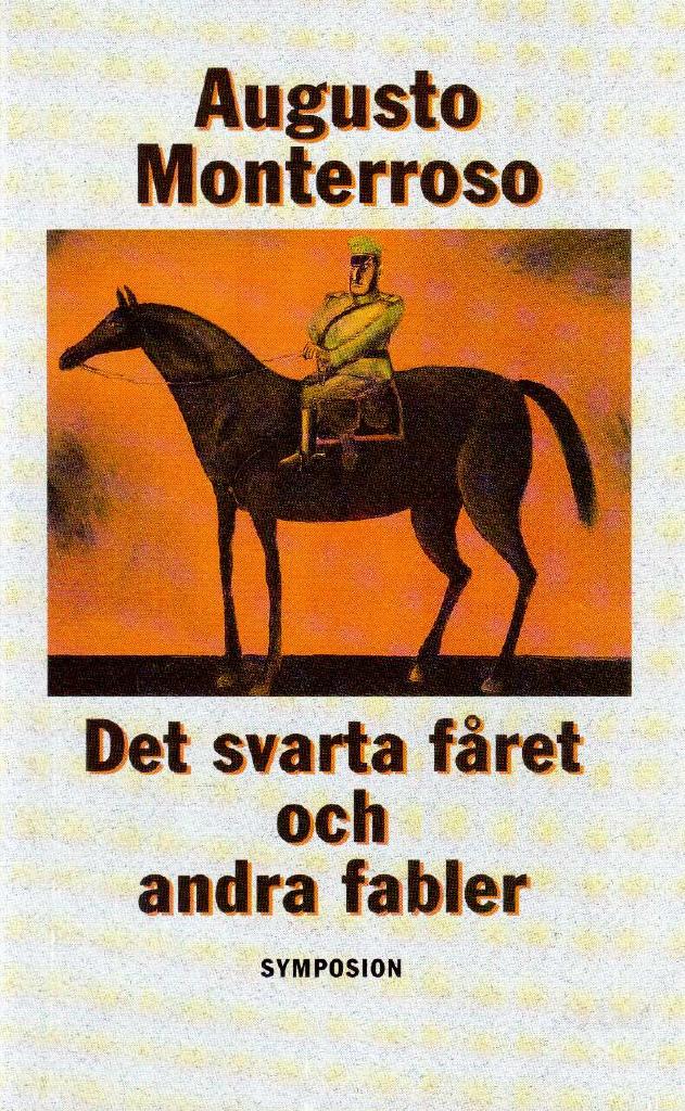 Augusto Monterroso : Det svarta fåret och andra fabler