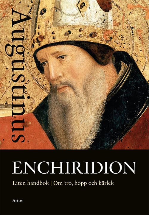 Aurelius Augustinus : Enchiridion : liten handbok om tro, hopp och kärlek
