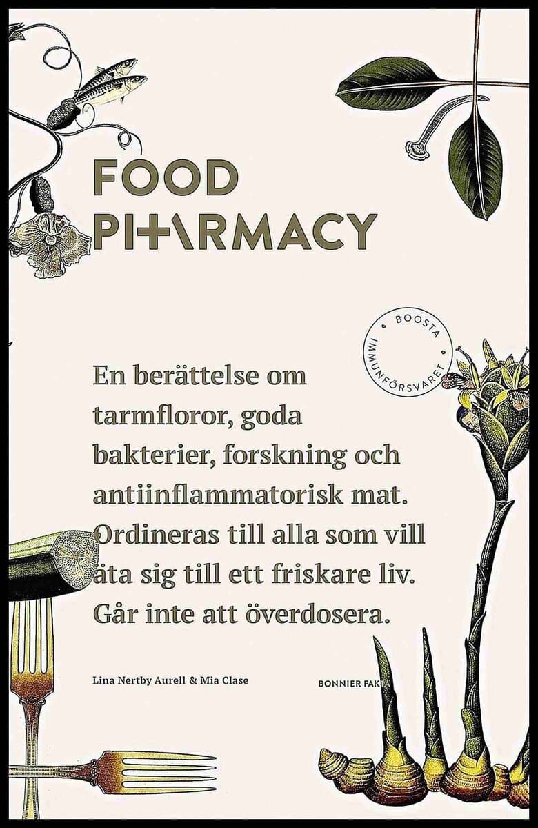 Aurell, Lina Nertby ; Clase, Mia : Food pharmacy