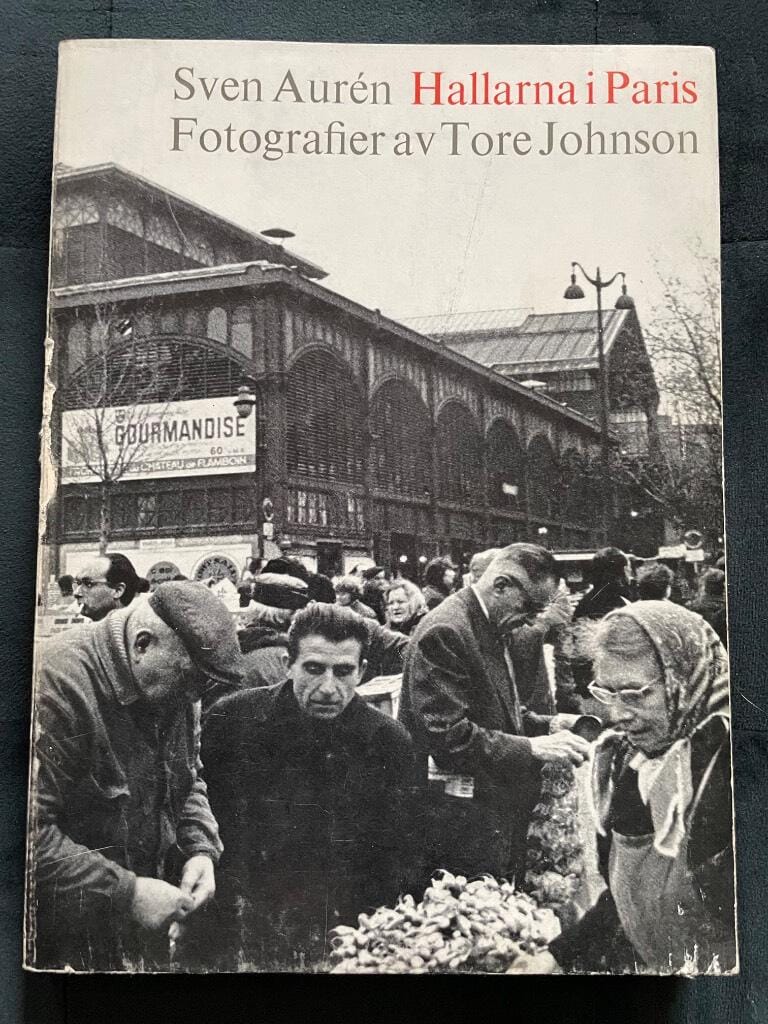 Aurén, Sven ; Johnson, Tore (foto) : Hallarna i Paris. Fotografier av Tore Johnson