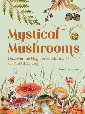 Aurora Kane : Mystical mushrooms