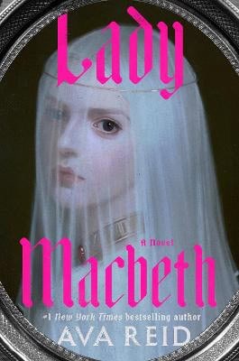 Ava Reid : Lady Macbeth