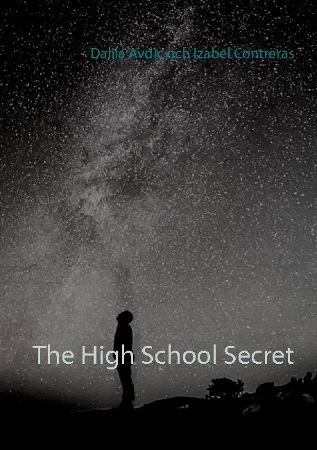 Avdic, Dalila ; Contreras, Izabel : The High School Secret