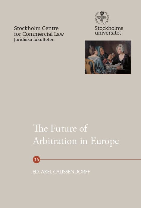 Axel Calissendorff : The Future of Arbitration in Europe