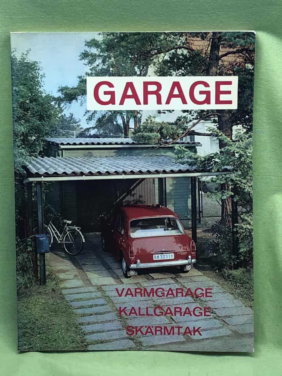 Axel Carlsson ; Lars Hultqvist : Garage. Varmgarage, Kallgarage, Skärmtak