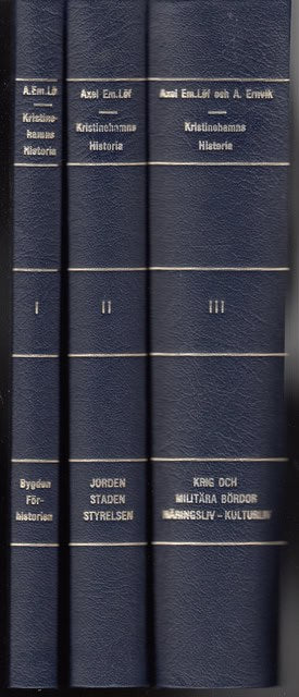 Axel Em. Löf : Kristinehamns historia I-III
