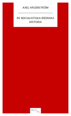 Axel Hägerström : De socialistiska idéernas historia