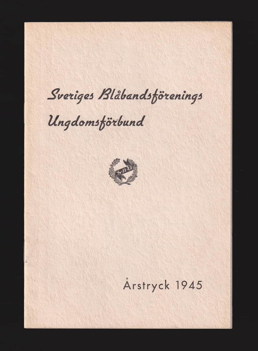 Axel Holmberg : Sveriges Blåbandsförenings Ungdomsförbunds årsmöte i Skellefteå onsdagen den 4 juli 1945 (Sveriges Blåband)