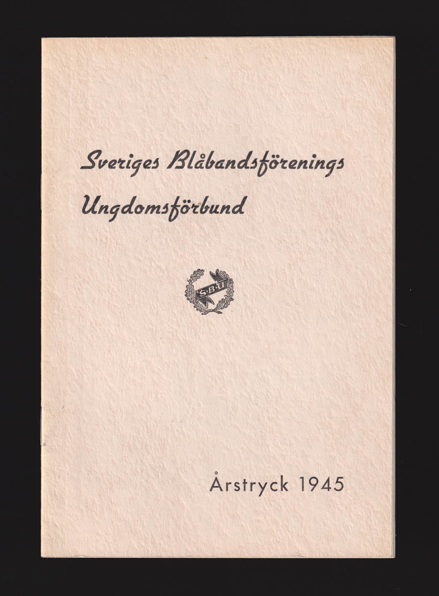 Axel Holmberg : Sveriges Blåbandsförenings Ungdomsförbunds årsmöte i Skellefteå onsdagen den 4 juli 1945 (Sveriges Blåband)