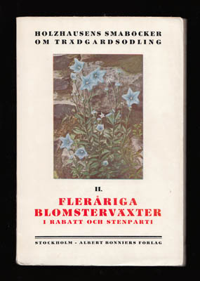Axel Holzhausen : Fleråriga blomsterväxter i rabatt och stenparti