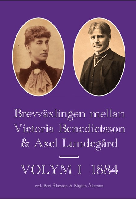 Axel Lundegård : Brevväxlingen mellan Victoria Benedictsson och Axel Lundegård. Vol. 1, 1884