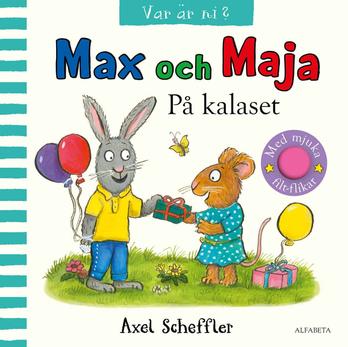 Axel Scheffler : Max och Maja på kalaset