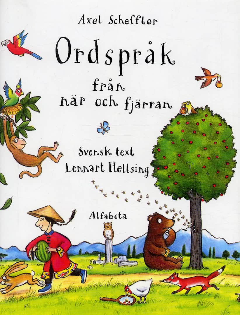 Axel Scheffler : Ordspråk från när och fjärran
