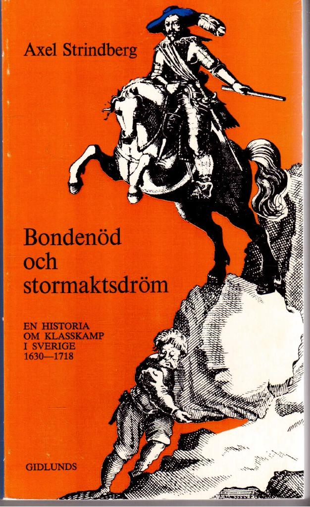 Axel Strindberg : Bondenöd och stormaktsdröm