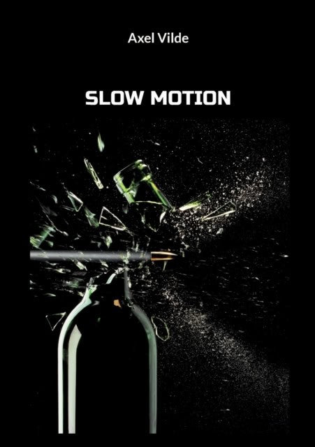 Axel Vilde : Slow motion