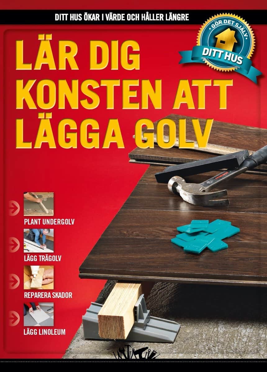 Axelholm, Lars Bo ; Svendsen, Peter ; Laessöe, Henrik ; Karlsen, Bo ; Nielsen, Jörn ; Wagner, Jann ; Utsten, Anders ; Sharf, Sally ; Reipurth, Per ; Schlosser, Jørgen ; Klemme, Lars ; Möller, Hans ; Schroll, Finn ; Stensgård, Søren ; Rasmussen, Flemming : Lär dig konsten att lägga golv