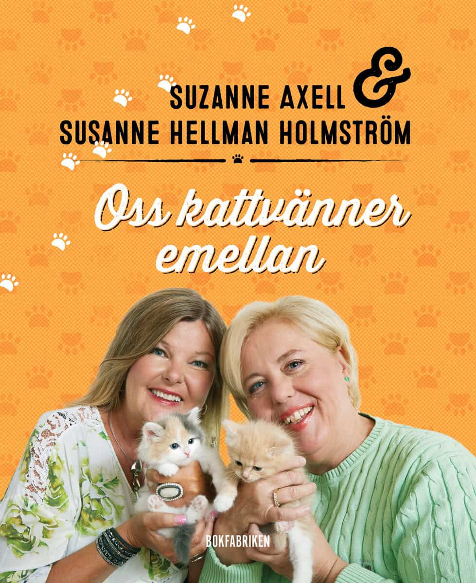 Axell, Suzanne ; Hellman Holmström, Susanne : Oss kattvänner emellan