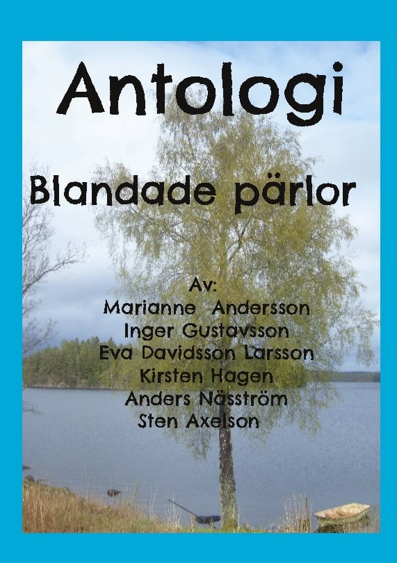 Axelson, Sten ; Andersson, Marianne ; Gustavsson, Inger ; Davidsson Larsson, Eva ; Hagen, Kirsten ; Näsström, Anders : Blandade pärlor