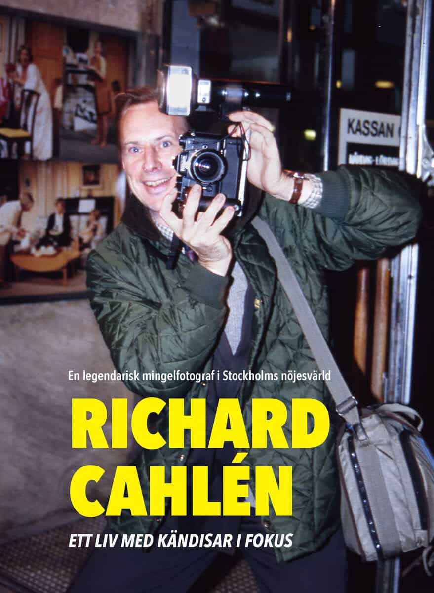 Axelsson, Dennis ; Gänger, Hasse ; Wendt, Wille : Richard Cahlen : Ett liv med kändisar i fokus. En legendarisk mingelfotogra