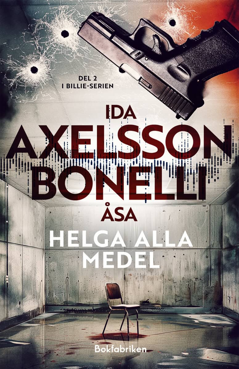 Axelsson, Ida ; Bonelli, Åsa : Helga alla medel