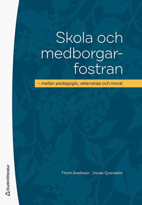 Axelsson, Thom ; Qvarsebo, Jonas : Skola och medborgarfostran