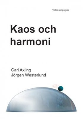 Axling, Carl ; Westerlund, Jörgen : Kaos och harmoni