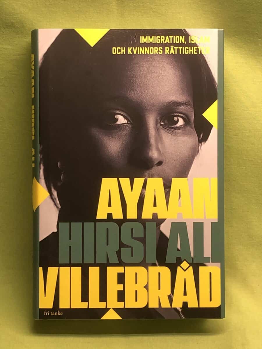 Ayaan Hirsi Ali : Villebråd immigration, islam och kvinnors rättigheter