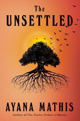 Ayana Mathis : The Unsettled